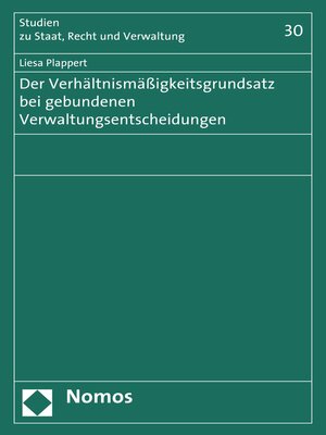 cover image of Der Verhältnismäßigkeitsgrundsatz bei gebundenen Verwaltungsentscheidungen